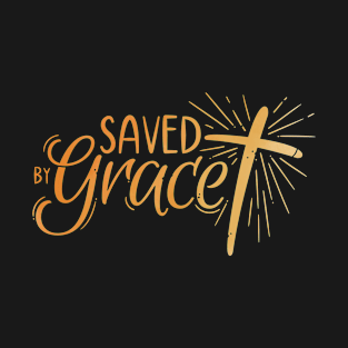 Saved by Grace T-Shirt