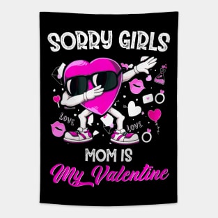 Sorry Girls Mom Is My Valentine Toddler Boy Valentines Son Tapestry