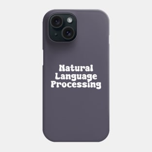 Natural Language Processing Phone Case