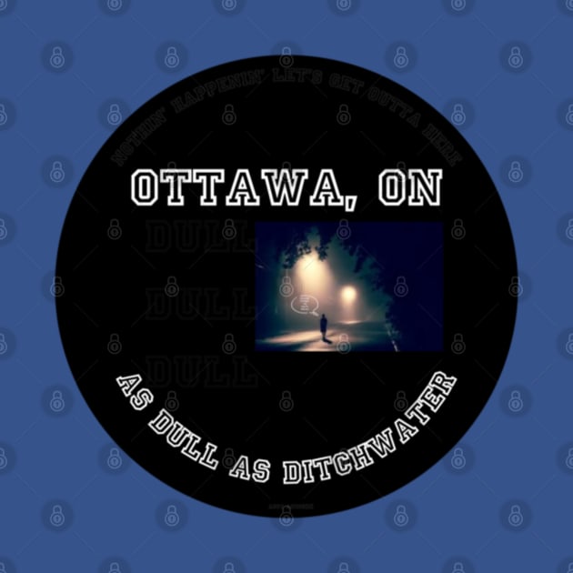 Ottawa Canada As Dull As Ditchwater Meme By Abby Anime(c) by Abby Anime