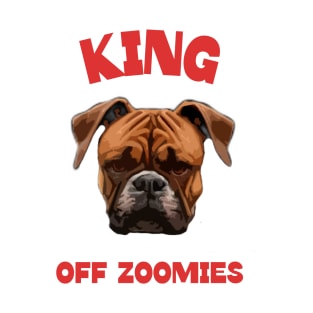 Boxer dog king of zoomies T-Shirt