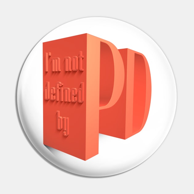 Parkinsons Does Not Define Me II Pin by YOPD Artist