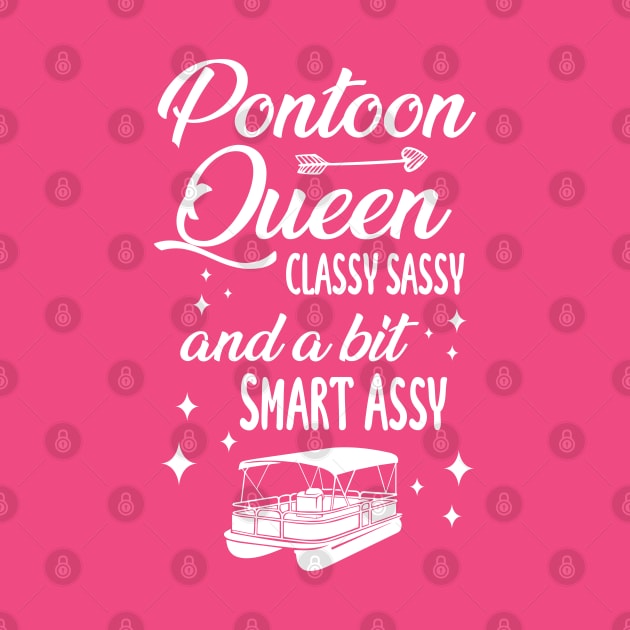 Pontoon Queen Classy Sassy and a bit Smart Assy - Boat Girl design by chidadesign