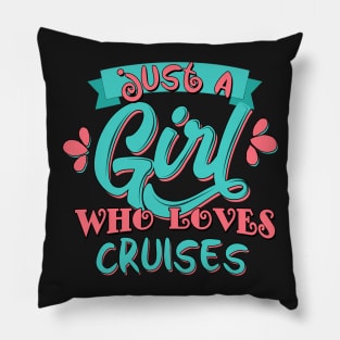 Just A Girl Who Loves Cruises Gift graphic Pillow