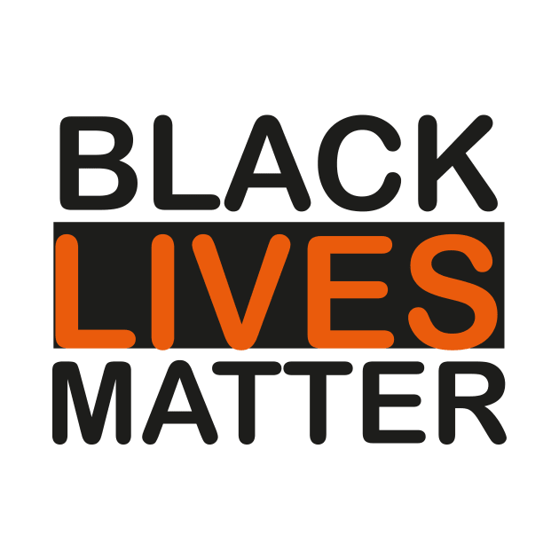 Black Lives Matter by Just Be Awesome   