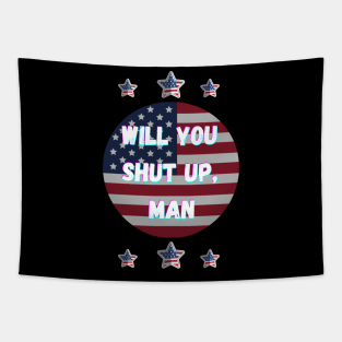 Will You Shut Up Man Joe 2020 Tapestry