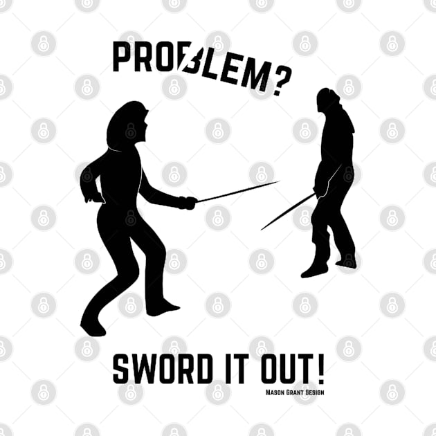 Sword it out! by MasonGrant