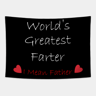 World's greatest farter "I mean father" Tapestry