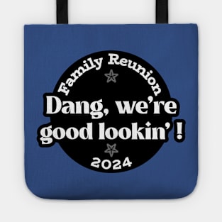 Good Lookin Family Reunion Tote