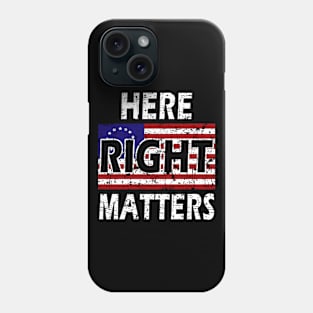 Here, Right Matters. Lt. Col. Vindman Impeachment Hearing with Betsy Ross American Flag Vintage Phone Case