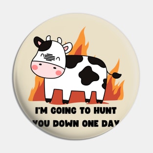 Offensive Cute Cow Funny Vegan Pin