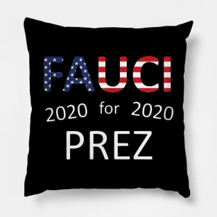 FAUCI FOR PREZ 2020 Pillow