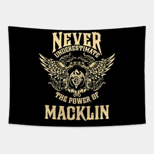 Macklin Name Shirt Macklin Power Never Underestimate Tapestry