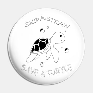 Skip a Straw Save a Turtle Anti Plastic - Empty Font Pin