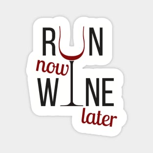 Run now wine later! Magnet