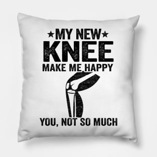 My New Knee Make Me Happy Knee Surgery Replacement Pillow