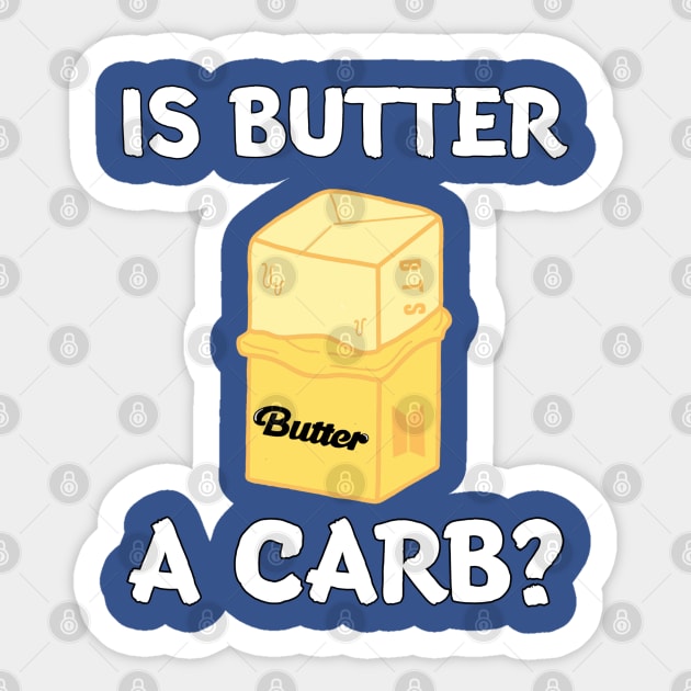 Is butter a carb? Mean Girls Sticker