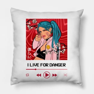I Live For Danger Pillow