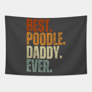 Best Poodle Daddy Ever Funny Puppy Poodle Dog Lover Tapestry