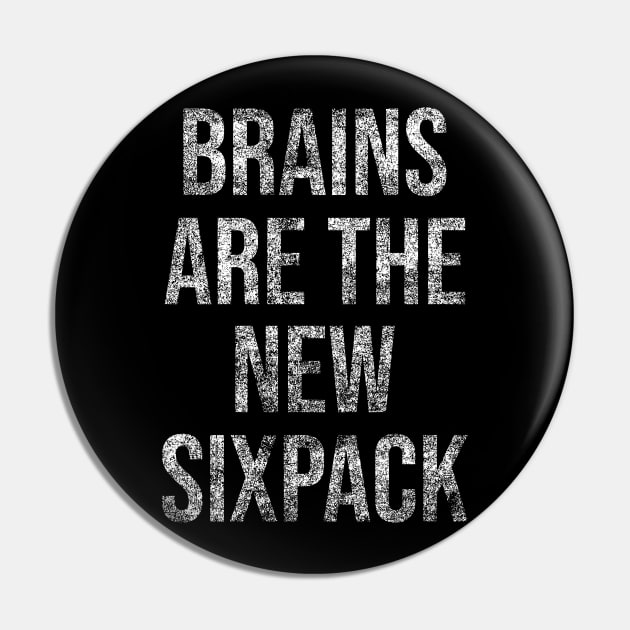 Brains Are the New Sixpack Pin by erock