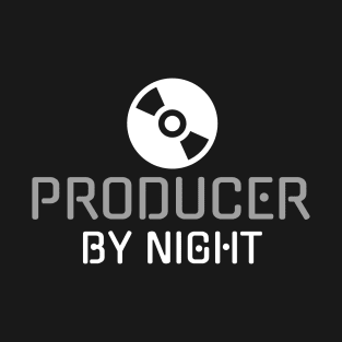 Producer By Night T-Shirt