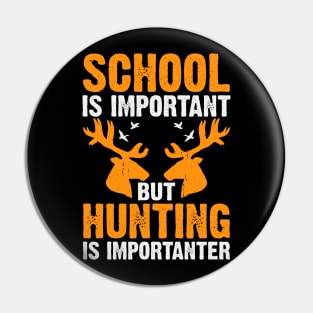 School Is Important But Hunting Is Importanter T shirt For Women Pin