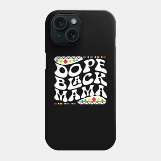 Dope Black Mama Shirt Phone Case