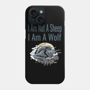 I Am Not A Sheep, I Am A Wolf Phone Case