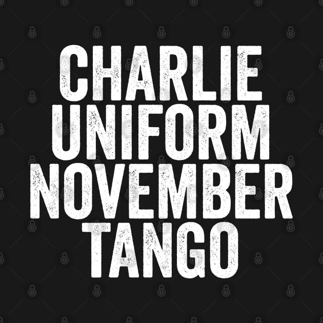 Charlie Uniform November Tango - Military Alphabet Funny Gift by Elsie Bee Designs