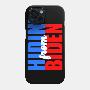 Hidin From Biden For President 2020 Phone Case