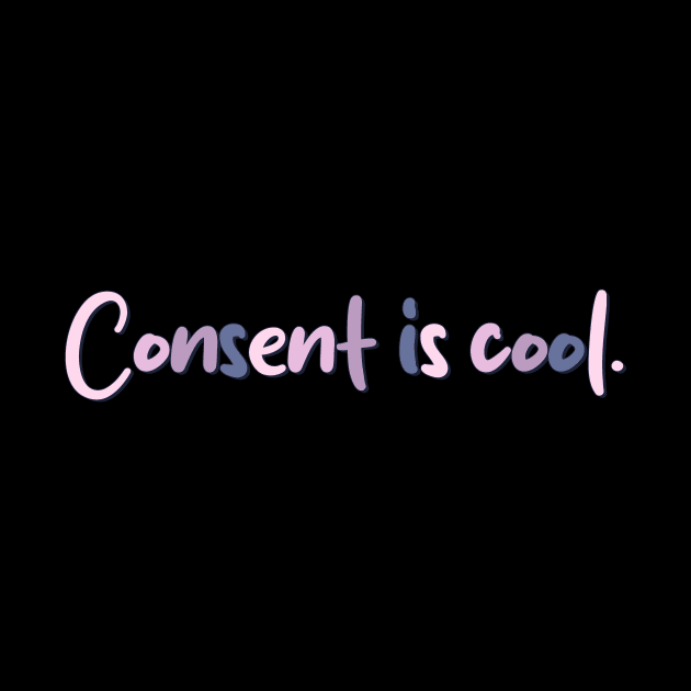 Consent is cool by Mish-Mash