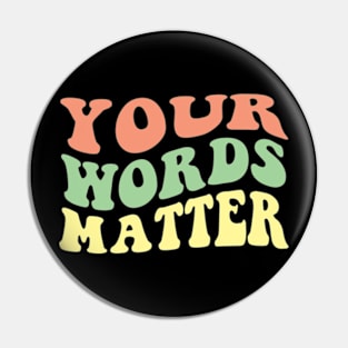 Your Words Matter Speech Therapy Language Pathologist Mental Pin