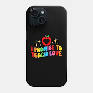 To Teach Love LGBTQ Pride Proud Ally Teacher Phone Case