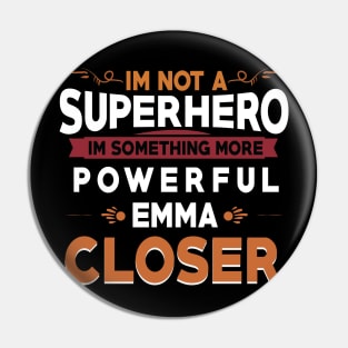 i'm not a superhero , i'm something more powerful , emma a closer / salesman gift idea / seller motivational quote design Pin