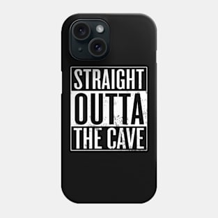 Straight Outta The Cave Phone Case