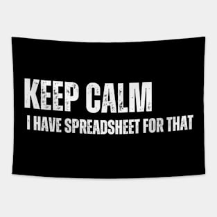 Keep Calm I have Spreadsheet for that Tapestry