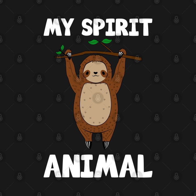 Cute Sloth My Spirit Animal by KawaiiAttack