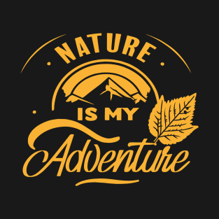 NATURE IS MY ADVENTURE T-Shirt