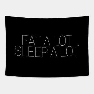 Eat A Lot Sleep A Lot Tapestry