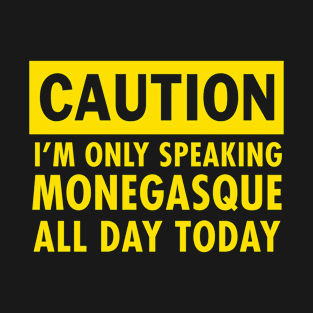 I am only speaking Monegasque T-Shirt