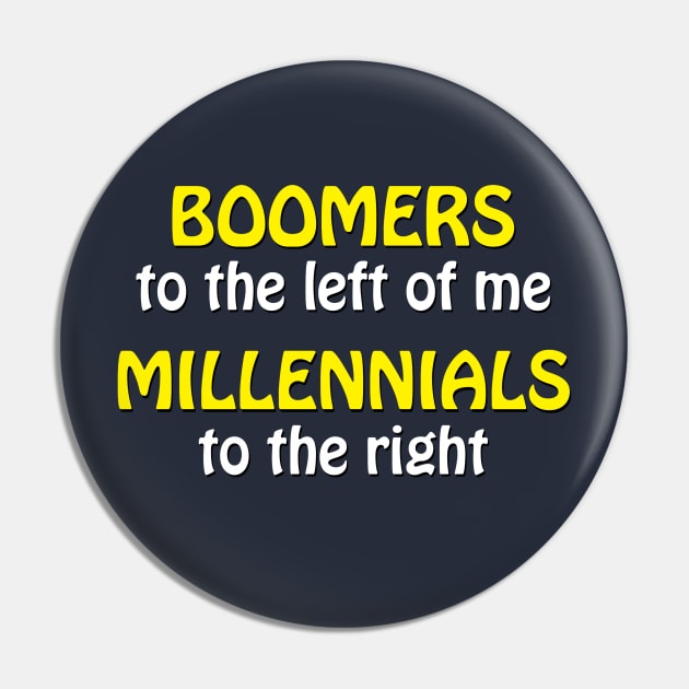 Boomers to the left of me Pin by GloopTrekker