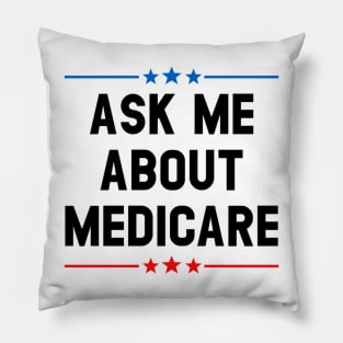 Ask Me About Medicare        (2) Pillow