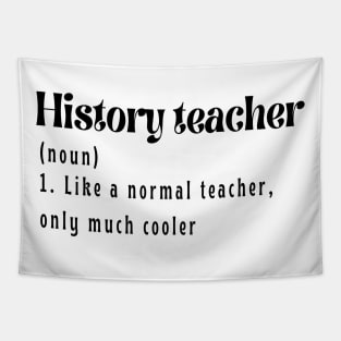 History Teacher like a normal teacher only much cooler Tapestry