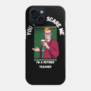 Retired Teacher Phone Case