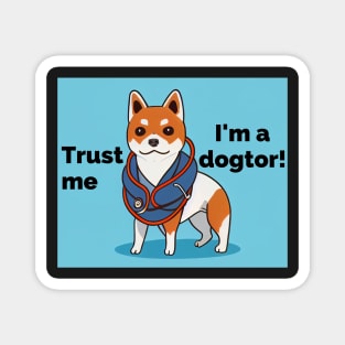 Trust me I'm a dogtor! Magnet