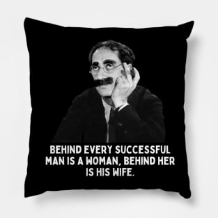 Groucho - Behind Every Successful Man... Pillow