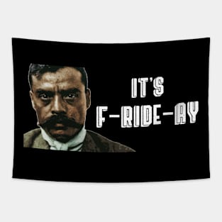 It's F-RIDE-AY Zapata Funny Wear For Bikers Tapestry