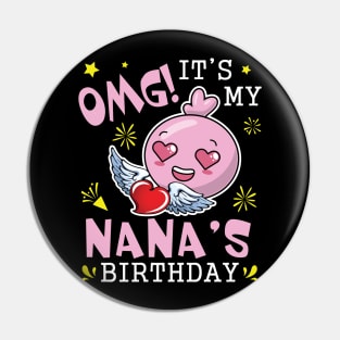 OMG It's My Nana's Birthday Happy With Hearts And Face Pin