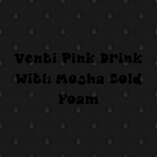 Venti Pink Drink with Mocha Cold Foam - Personalized Coffee Order by stickersbyjori