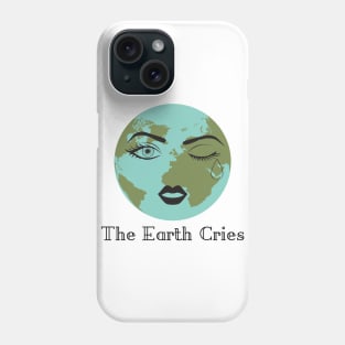 The Earth Cries Phone Case